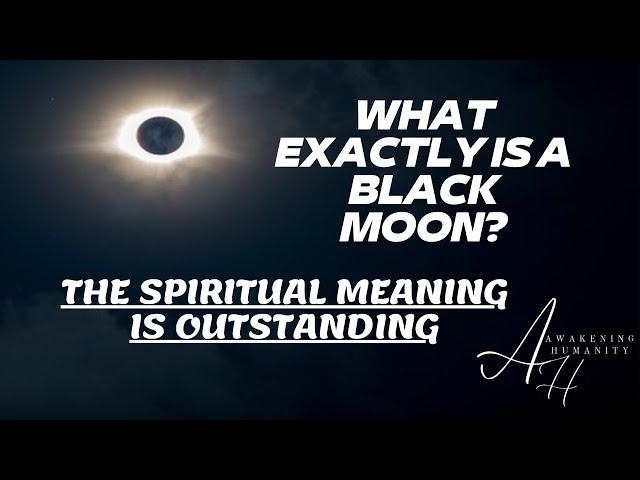 WHAT EXACTLY IS A BLACK MOON? THE SPIRITUAL MEANING IS OUTSTANDING