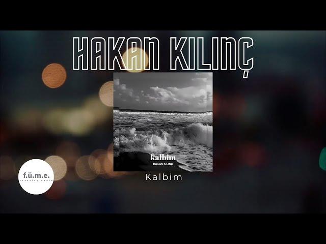 Hakan Kılınç - Kalbim