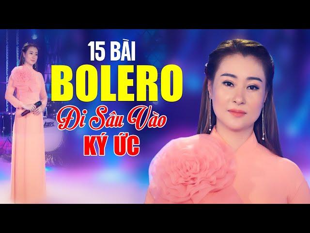 15 Bài Bolero Trữ Tình KHÔNG QUẢNG CÁO Đi Sâu Vào Ký Ức Khán Giả Không Thể Nào Quên