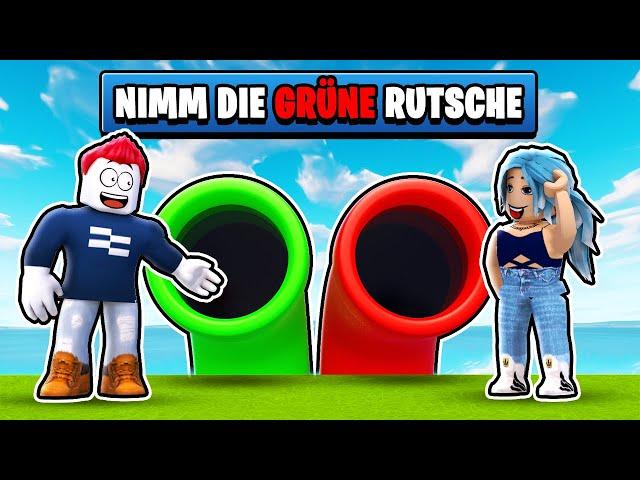 ROBLOX aber WÄHLE DIE RICHTIGE RUTSCHE