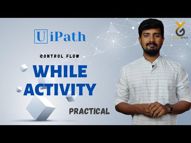 UiPath While Activity | Practical | Beginner Tutorial | yellowgreys