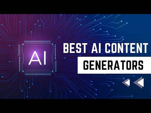 Best AI Content Generators for 2023