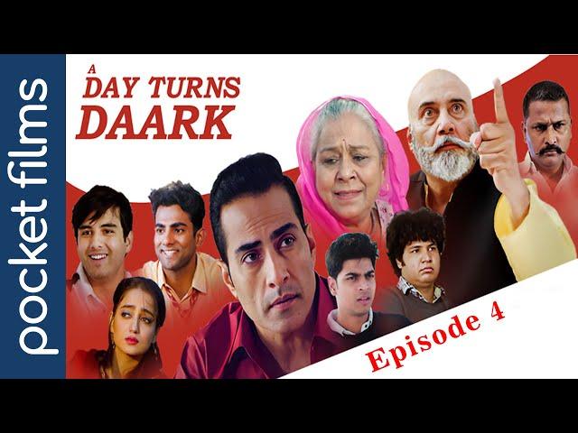 A Day Turns Daark |  Hindi Web Series | Episode 4 | Friends or Foes?