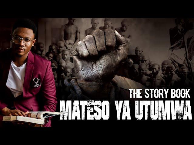 #TheStoryBook MATESO MAKALI YA UTUMWA (SEASON 02 EPISODE 02)