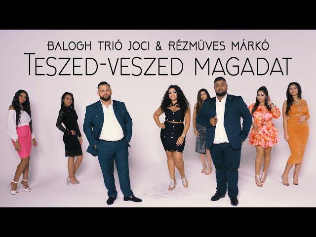 Balogh Trió Joci & Rézműves Márkó - Teszed veszed magadat - Hivatalos videoklip