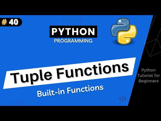 Tuple Functions in Python | Built-in Functions | Python Tutorial For Beginners Part #40