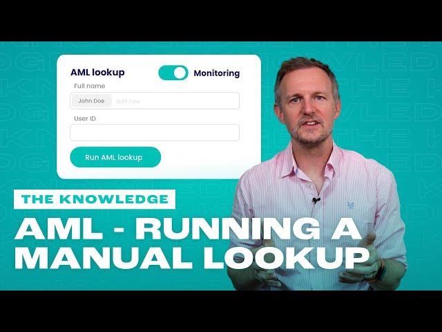 AML - Running a Manual Lookup | The Knowledge