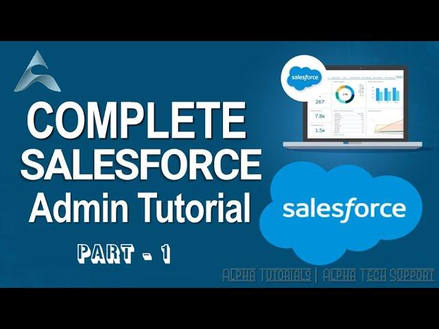 Complete Salesforce Admin Tutorial | Salesforce Admin Training | Learn Salesforce - Part 1