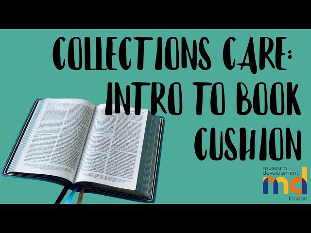Collections Care:  Intro to Book Cushion