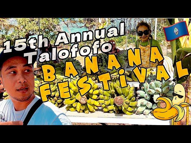 #GUAM's 15th Annual Talofofo BANANA FESTIVAL  