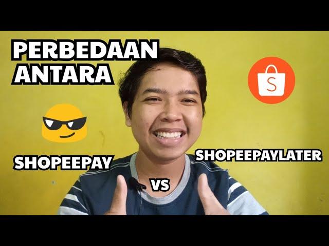 PERBEDAAN ANTARA SHOPEEPAY DAN SHOPEEPAYLATER?