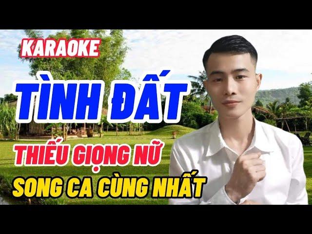 TÌNH ĐẤT ( KARAOKE ) - Song Ca Thiếu Giọng Nữ - SONG CA CÙNG NHẤT