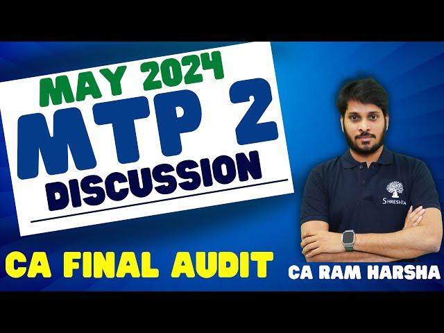 MTP 2 DISCUSSION | CA FINAL AUDIT | MAY 2024 EXAMS