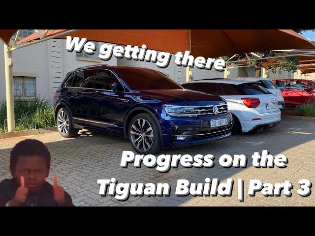 THE TIGUAN BUILD CONTINUES | Part 3