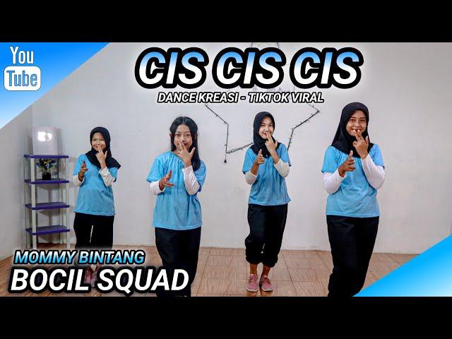 CIS CIS CIS | DANCE KREASI - TIKTOK VIRAL | SOUND FYP | BOCIL SQUAD | MOMMY BINTANG