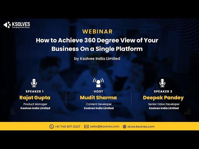 How To Achieve 360-degree View Of Your Business On A Single Platform  - Odoo Webinar by Ksolves