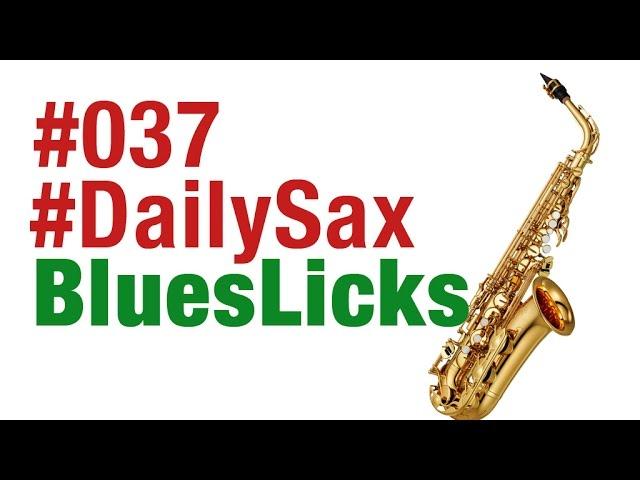 #DailySax 037 - 3 BluesLicks - Saxophon lernen