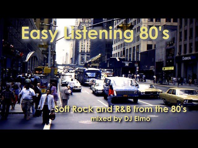 80s Soft Rock and R&B | Easy Listening Al Jarreau , Sade, Alexander O'Neal and more mixed by DJ Elmo