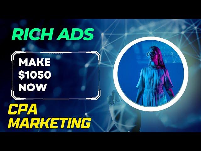 New Method To Make $1025 From CPA Marketing and Rich Ads | Make Money Online 2023