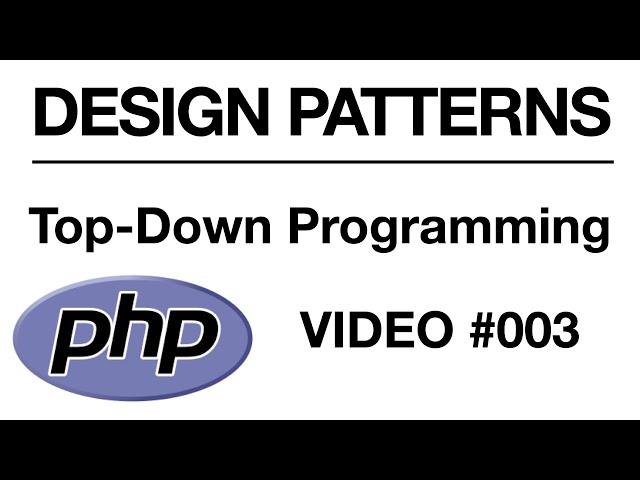 PHP | Top Down Programming Logic | #003 // Tips from the Self Taught Developer