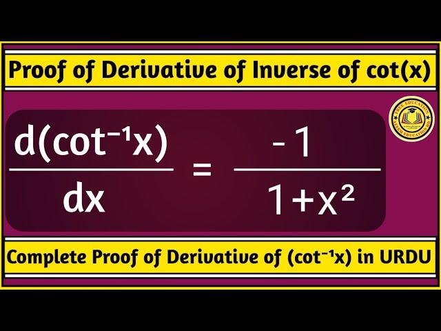 Proof of Derivative of Inverse Co-tangent of x || Azeem Education HD