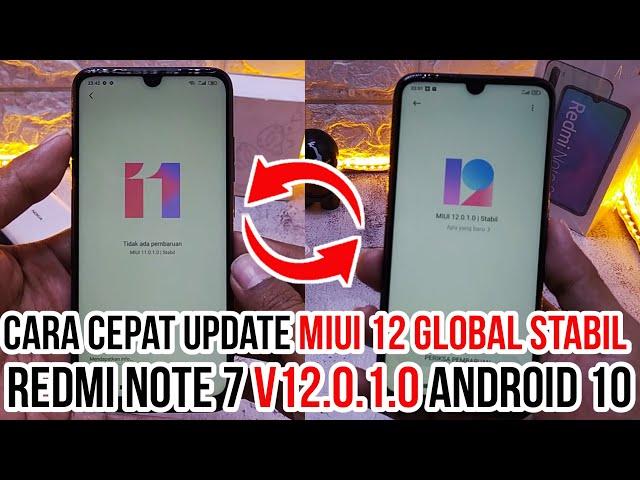 HOW TO QUICKLY UPDATE MIUI 12 NOTE 7 GLOBAL STABLE V12.0.1.0 ANDROID 10