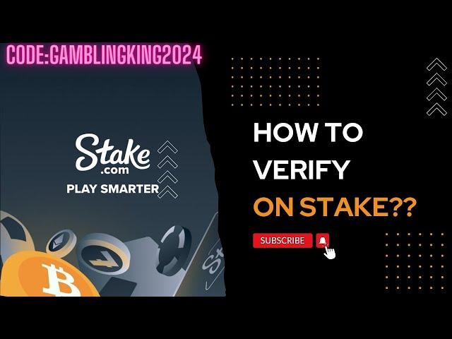 HOW TO VERIFY ACCOUNT ON STAKE??