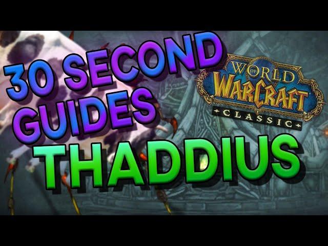 Thaddius - 30 Second Guides - Naxxramas