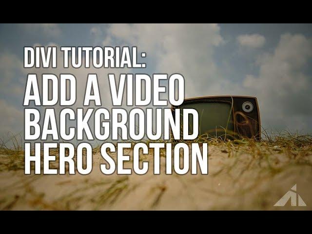 AI DIVI Tutorial - Adding a Video Background Hero Section