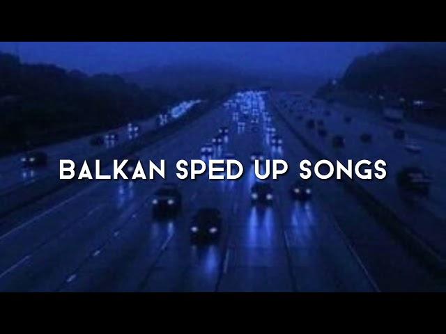 Balkan sped up songs (mix) part 2