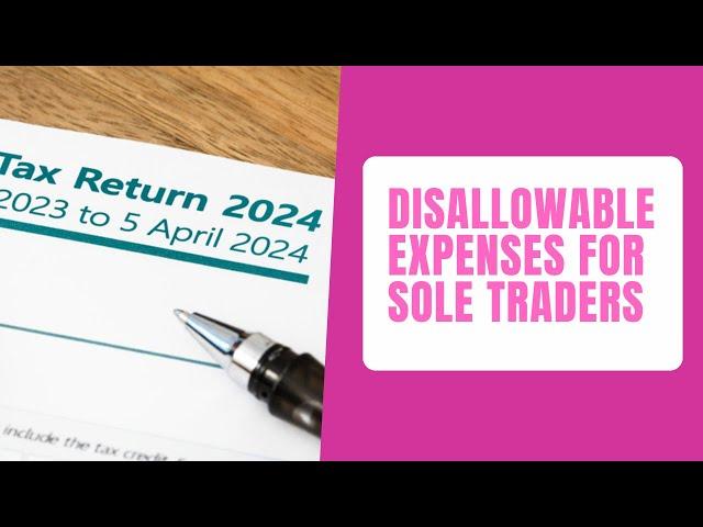 Expenses sole traders can't claim on a Self Assessment Tax Return