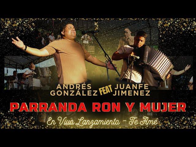 PARRANDA RON Y MUJER - ANDRÉS GONZÁLEZ Feat JUANFE JIMENEZ - (En Vivo)