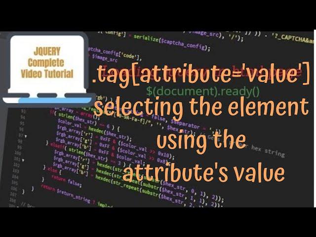 jQuery Tutorials #29 - using jquery attribute - value selector to select an element