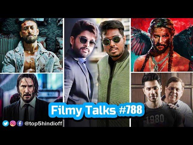 Filmy Talks #788 - Atlee 6, Baaghi 4, The Paradise , John Wick, Chhaava, Akhanda 2, Thandel...