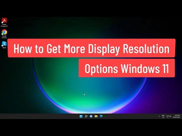 How to Get More Display Resolution Options Windows 11