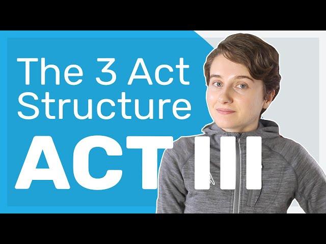 The 3 Act Structure: Writing a Showstopping Ending