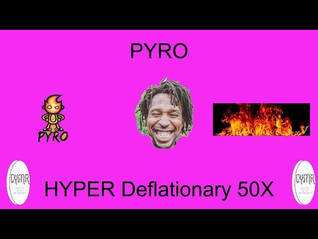 PYROMATIC (PYRO) SUPER DEFLATIONARY TOKEN !!! 100x