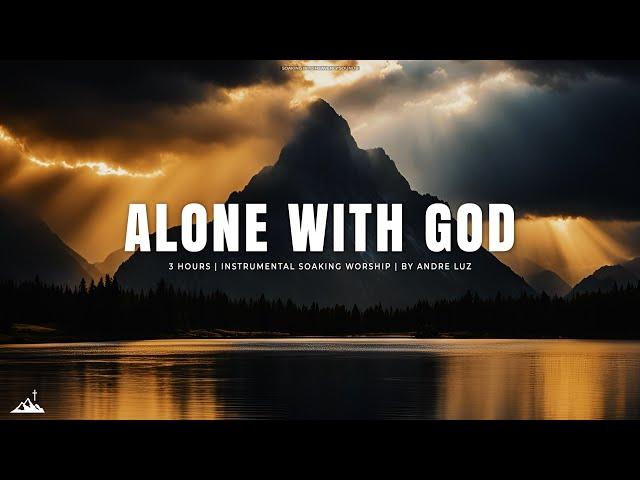 ALONE WITH GOD // INSTRUMENTAL SOAKING WORSHIP // SOAKING WORSHIP MUSIC