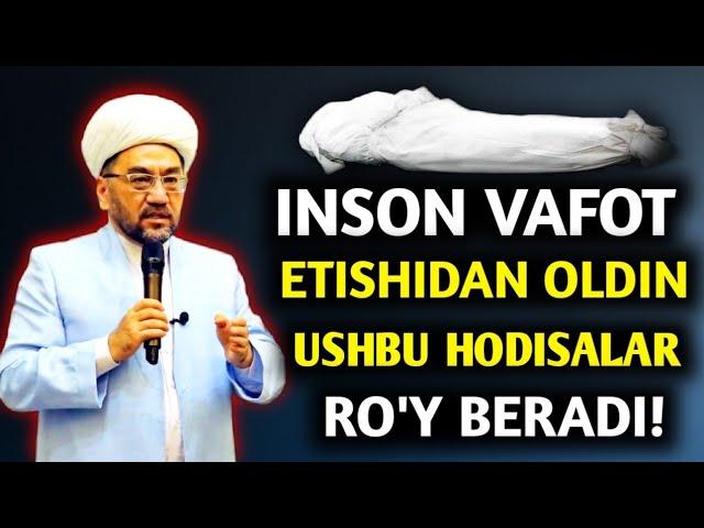 Inson vafot etishidan oldin ushbu hodisalar ro'y beradi!|nuriddin hoji domla