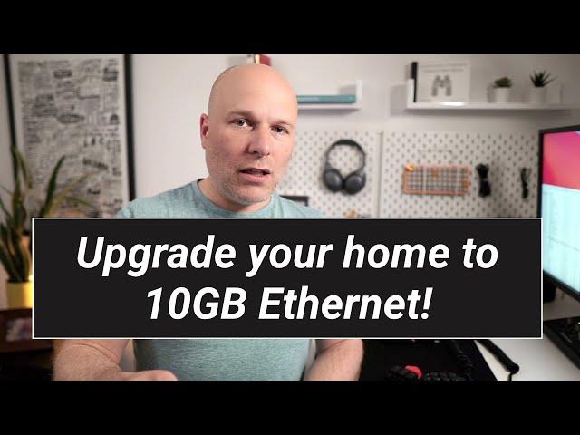 Upgrade your home to 10Gb Ethernet. What switch, cabling and tools you need.