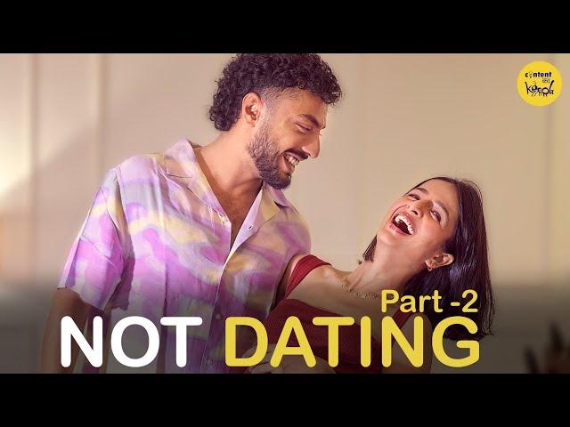 Not Dating Short Film Part 2 | Casual Relationships Hindi Short Movies Content Ka Keeda