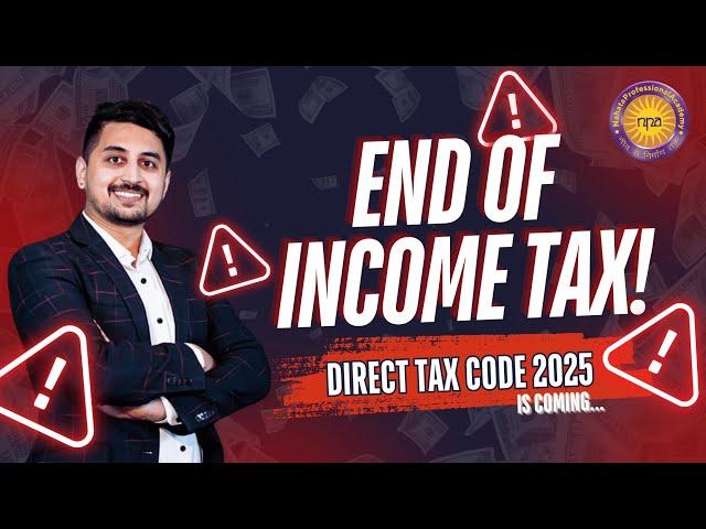 End of Income Tax  ! Direct Tax Code 2025 Is Coming .... | CA Sagar Vijayvargiya | #cafinal #cainter