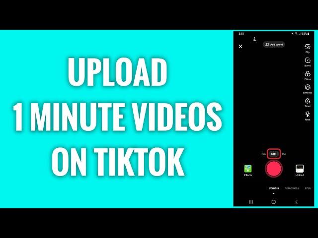 How To Upload 1 Minute Videos On TikTok