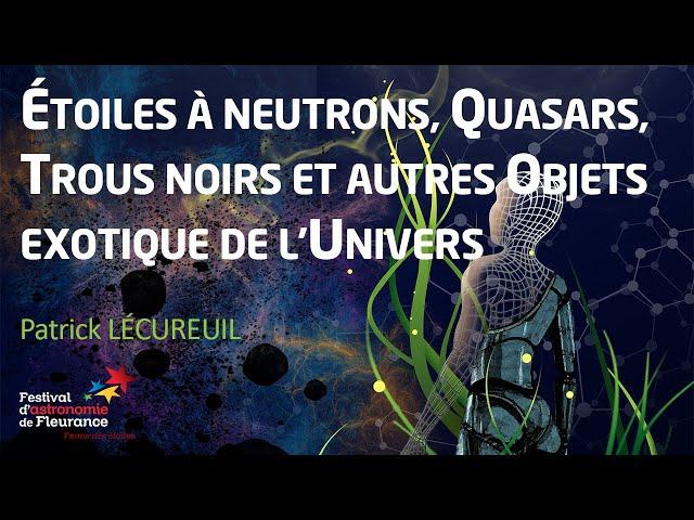 Initiation - Etoiles à neutrons, quasars, trous noirs... - Patrick LECUREUIL