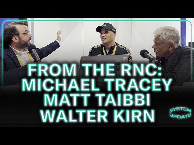 Michael Tracey, Matt Taibbi, Walter Kirn on the RNC, Trump, and More