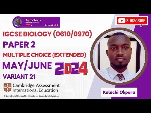 IGCSE Biology (0610/0970) Paper 2 Multiple Choice (Extended) May June 2024 Variant 21