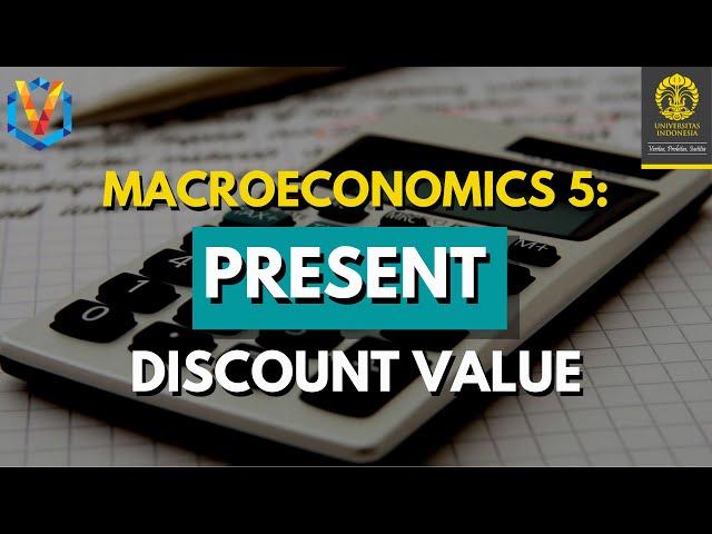 Macroeconomics 5: Present Discount Value