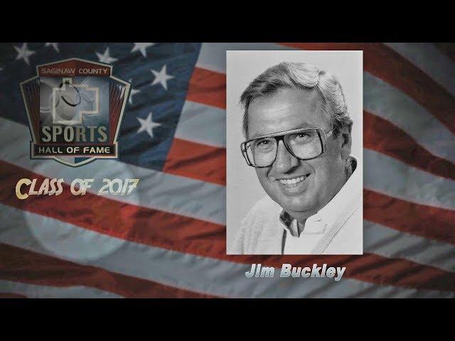 Jim Buckley Tribute - Class of 2017, Saginaw County Sports Hall of Fame