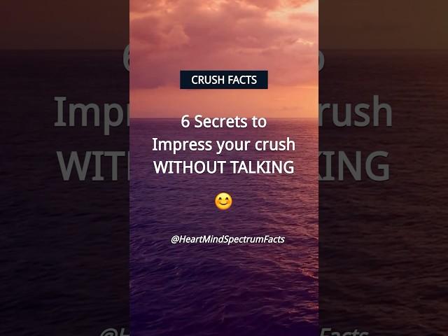 6 SECRETS to impress your crush without talking | Crush Facts #shorts