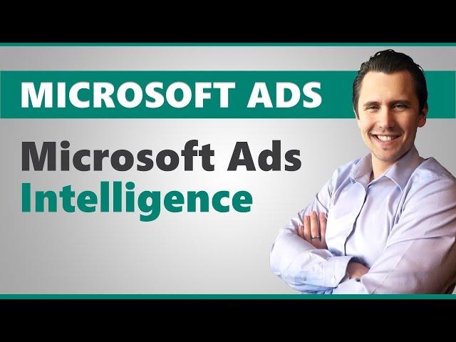 Microsoft Ads Intelligence & How It Works (Really Useful Keyword Tool)